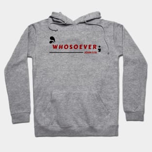 Whosoever | Christian Bible Verse John 3:16 Hoodie